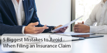 5 Biggest Mistakes to Avoid When Filing an Insurance Claim