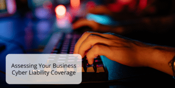 Assessing Your Business Cyber Liability Coverage
