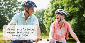 Life Insurance for Empty Nesters: Evaluating the Need in 2026